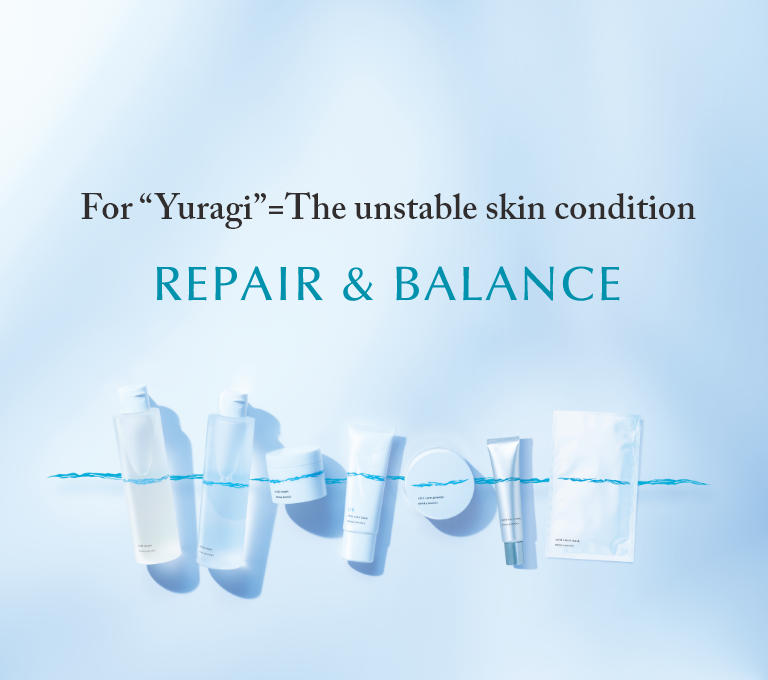 For “Yuragi”=T he unstable skin condition